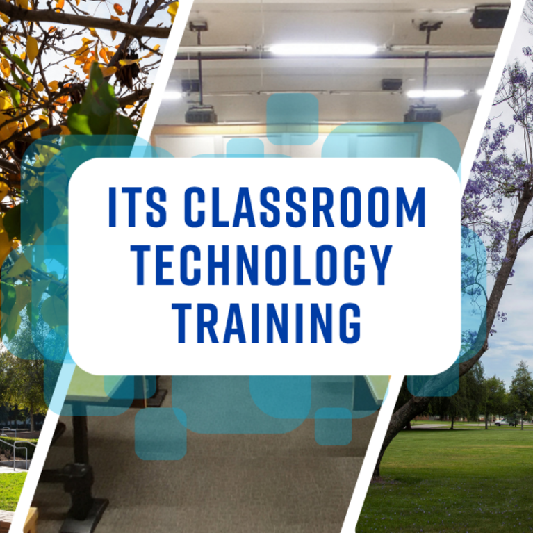UCR campus and classroom scenes with image text 'ITS Classroom Technology Training'.