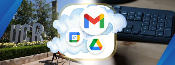 Image of Gmail, Google Calendar, and Google Drive logos with clouds in the background, a UCR image, and an image of a keyboard